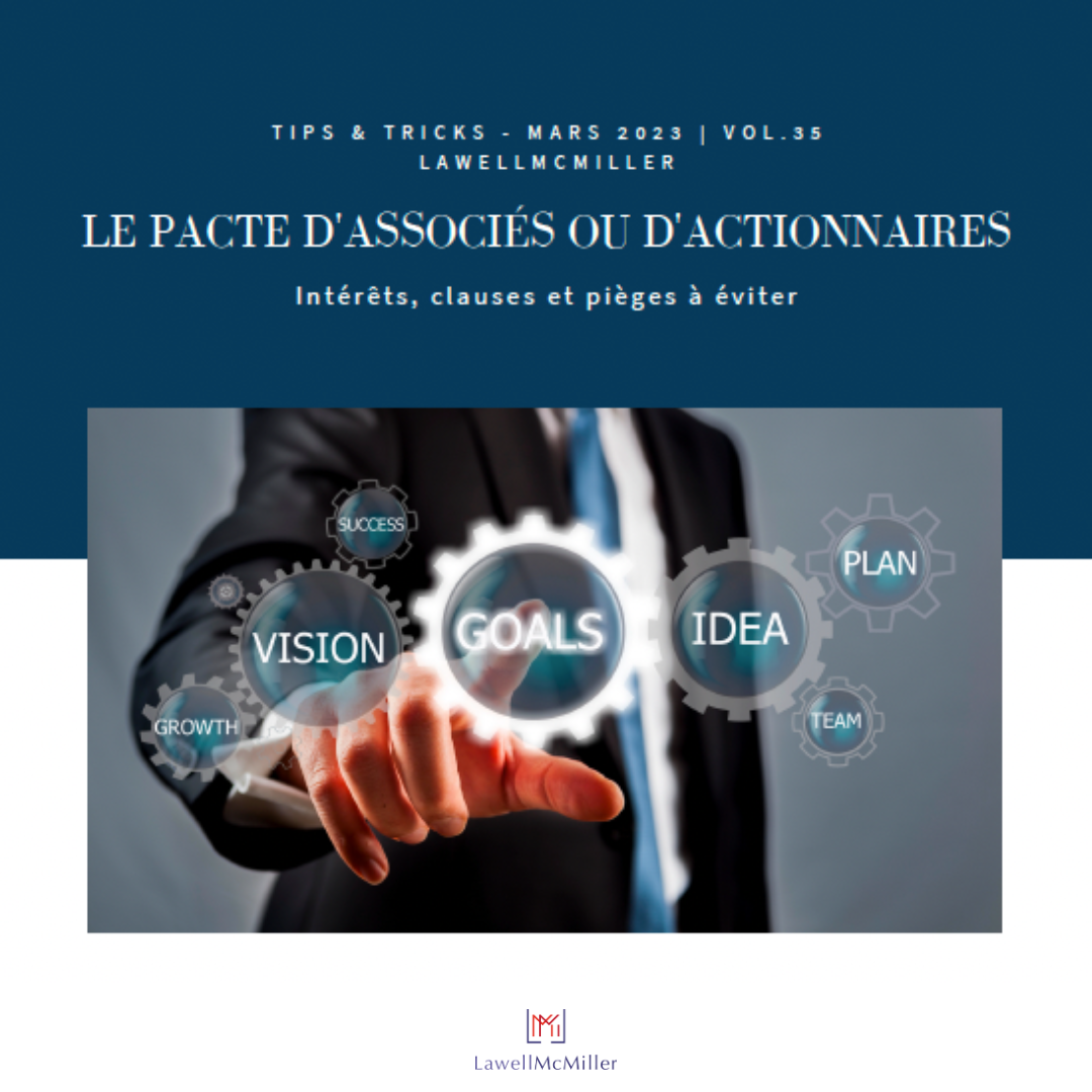 Le pacte d’associés ou d’actionnaires: intérêts, clauses et pièges à éviter.
